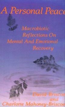 Hardcover Personal Peace: Macrobiotic Reflections on Mental and Emotional Recovery Book