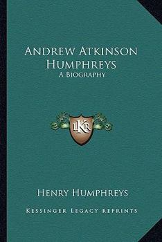 Paperback Andrew Atkinson Humphreys: A Biography Book