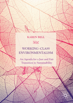 Paperback Working-Class Environmentalism: An Agenda for a Just and Fair Transition to Sustainability Book