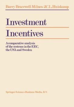 Investment incentives: A comparative analysis of the systems in the EEC, the USA and Sweden (International Series of the Rotterdam Institute for Fiscal Studies, Erasmus University, Rotterdam ; no. 3)