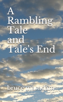 A Rambling Tale and Tale's End