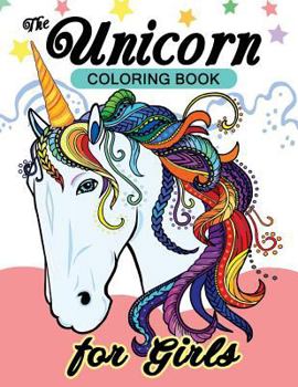 The Unicorn Coloring Books for Girls: Relaxing Designs of Cute Unicorn