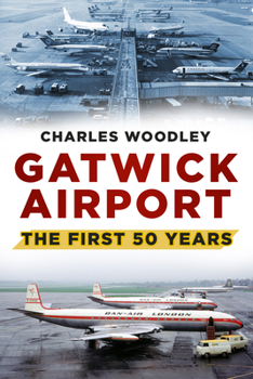 Paperback Gatwick Airport: The First 50 Years Book