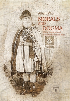Paperback Morals and Dogma | Complete | Illustrated |: of the Ancient and Accepted Scottish Rite Book