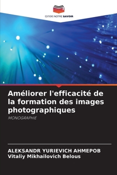 Paperback Améliorer l'efficacité de la formation des images photographiques [French] Book
