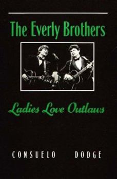 Paperback The Everly Brothers: Ladies Love Outlaws Book