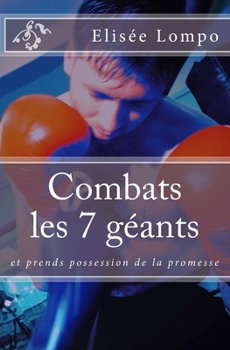 Paperback Combats les 7 géants: et prends possession de la promesse [French] Book