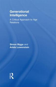 Hardcover Generational Intelligence: A Critical Approach to Age Relations Book