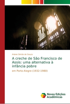 Paperback A creche de São Francisco de Assis: uma alternativa à infância pobre [Portuguese] Book