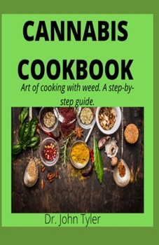 Paperback Cannabis Cookbook: Art of cooking with weed. A step-by-step guide Book
