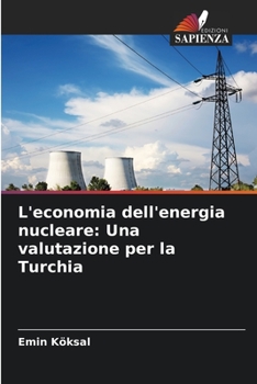 Paperback L'economia dell'energia nucleare: Una valutazione per la Turchia [Italian] Book