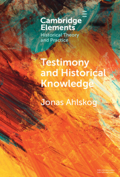 Hardcover Testimony and Historical Knowledge Book