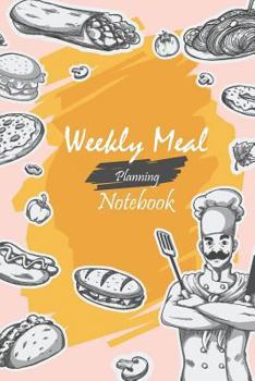 Paperback Weekly Meal Planning Notebook: Track and Plan Your Meals Weekly with Grocery List 6 X 9 Book