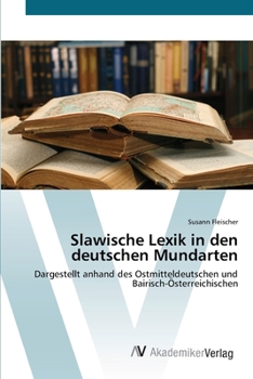 Paperback Slawische Lexik in den deutschen Mundarten [German] Book