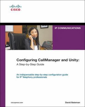 Hardcover Configuring Callmanager and Unity: A Step-By-Step Guide Book