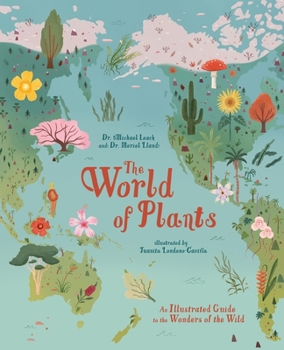 Hardcover The World of Plants: An Illustrated Guide to the Wonders of the Wild Book