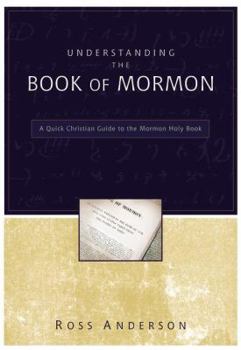 Paperback Understanding the Book of Mormon: A Quick Christian Guide to the Mormon Holy Book