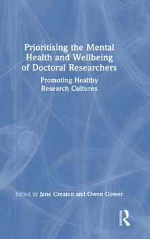 Prioritising the Mental Health and Wellbeing of Doctoral Researchers: Promoting Healthy Research Cultures
