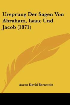 Paperback Ursprung Der Sagen Von Abraham, Isaac Und Jacob (1871) [German] Book