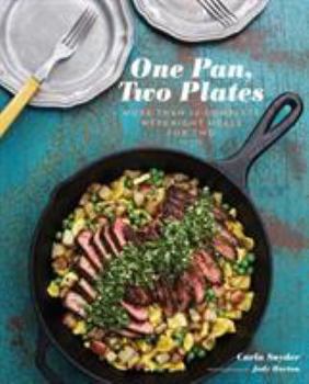 Paperback One Pan, Two Plates: More Than 70 Complete Weeknight Meals for Two Book