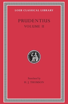 Hardcover Prudentius, Volume II: Against Symmachus 2. Crowns of Martyrdom. Scenes from History. Epilogue [Latin] Book