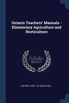 Paperback Ontario Teachers' Manuals - Elementary Agriculture and Horticulture Book