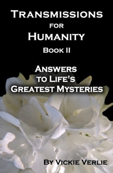 Paperback Transmissions for Humanity Book II: Answers to Life's Greatest Mysteries Book
