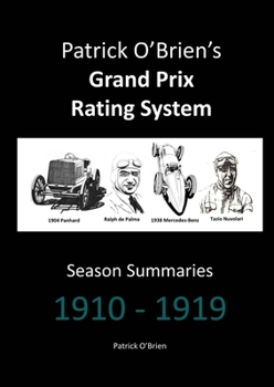 Paperback Patrick O'Brien's Grand Prix Rating System: Season Summaries 1910-1919 Book