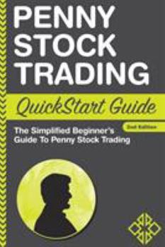 Paperback Penny Stock Trading QuickStart Guide: The Simplified Beginner's Guide to Penny Stock Trading Book