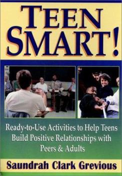 Spiral-bound Teen Smart!: Ready-To-Use Activities to Help Teens Build Positive Relationships with Peers and Adults Book