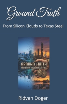 Paperback Ground Truth: From Silicon Clouds to Texas Steel Book