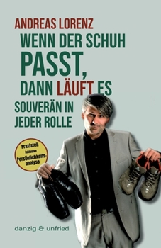 Paperback Wenn der Schuh passt, dann läuft es: Souverän in jeder Rolle [German] Book