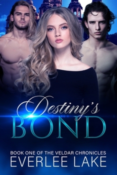 Paperback Destiny's Bond: Book One of the Veldar Chronicles Book