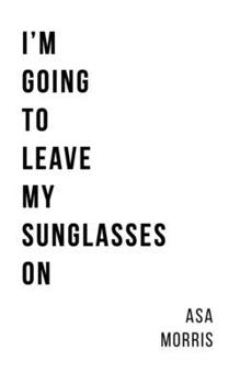 Paperback I'm Going to Leave My Sunglasses On Book