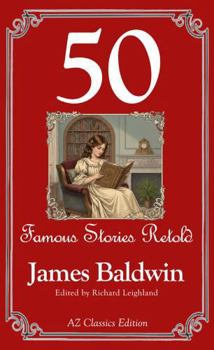 Fifty Famous Stories Retold: AZ Classics Annotated Edition