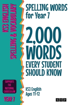 Paperback Spelling Words for Year 7: 2,000 Words Every Student Should Know (KS3 English Ages 11-12) Book