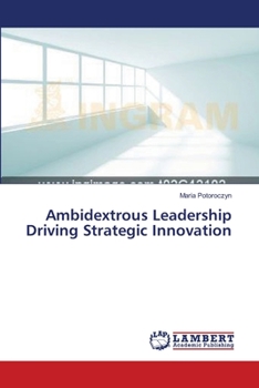 Paperback Ambidextrous Leadership Driving Strategic Innovation Book