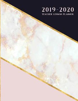 Teacher Lesson Planner: Weekly and Monthly Calendar Agenda | Academic Year - August Through July | Navy Gold Marble (2019-2020)