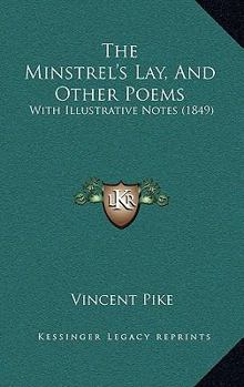 Paperback The Minstrel's Lay, And Other Poems: With Illustrative Notes (1849) Book