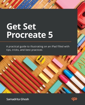 Paperback Get Set Procreate 5: A practical guide to illustrating on an iPad filled with tips, tricks, and best practices Book