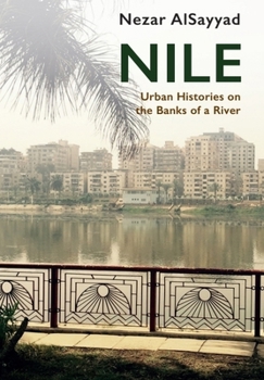 Paperback Nile: Urban Histories on the Banks of a River Book