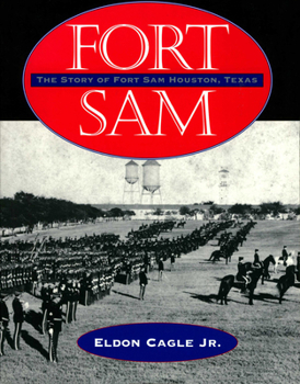 Paperback Fort Sam: The Story of Fort Sam Houston, Texas Book