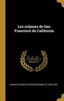 Hardcover Los oríjenes de San Francisco de California [Spanish] Book