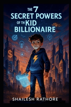 Paperback The 7 Secret Powers of the Kid Billionaire: The Billionaire Kid's Mindset Book