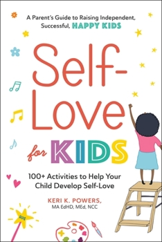 Paperback Self-Love for Kids: 100+ Activities to Help Your Child Develop Self-Love Book