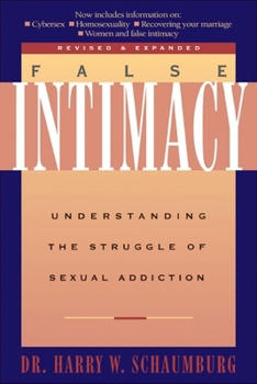 Paperback False Intimacy: Understanding the Struggle of Sexual Addiction Book