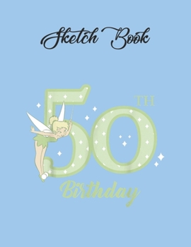 SketchBook: Disney Peter Pan 50Th Birthday Tinkerbell Portrait Peter Pan Theme SketchBook Blank Pages Notebook for Girls Teens Kids Journal for Kids ... of 8.5"x11" for Drawing Sketching Doodling