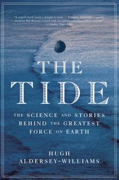 Paperback Tide: The Science and Stories Behind the Greatest Force on Earth Book