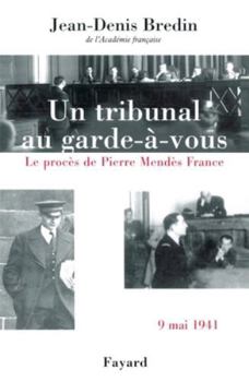Paperback Un tribunal au garde-à-vous: Le procès de Pierre Mendès France (9 mai 1941) [French] Book
