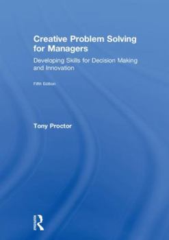 Hardcover Creative Problem Solving for Managers: Developing Skills for Decision Making and Innovation Book